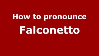 How to pronounce Falconetto