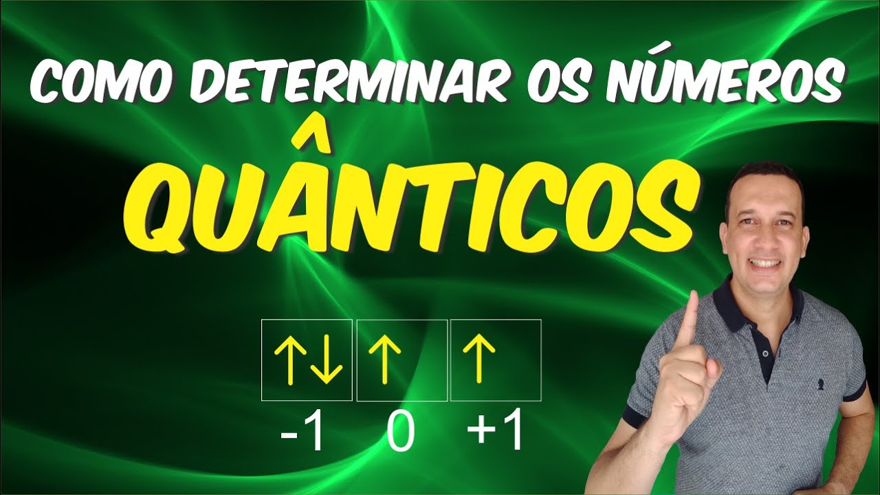 COMO DETERMINAR OS NÚMEROS QUÂNTICOS