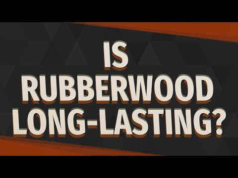 Is rubberwood long-lasting?