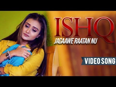 Ishq Jagaawe Raatan Nu — watch video