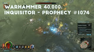 Just A Little Maelstrom Of Carnage | Let's Play Warhammer 40,000: Inquisitor - Prophecy #1074