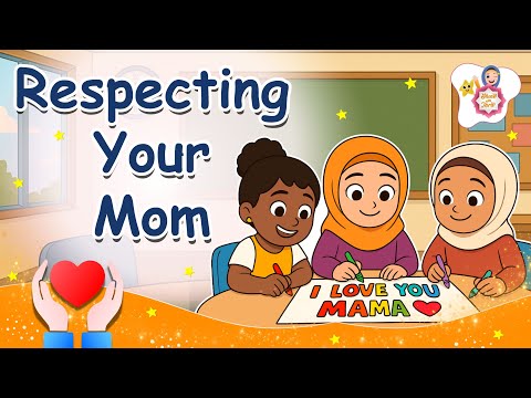 🌟 Be Respectful To Parents | Kids lessons to Respect Mom | Islamic Cartoon for Kids 2025