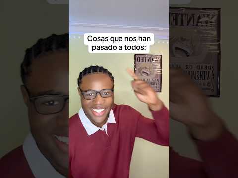 Cosas que nos han pasado a todos 💀