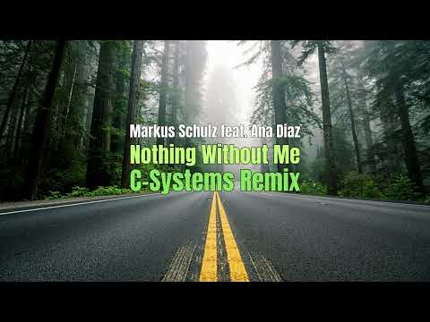 Markus Schulz feat. Ana Diaz - Nothing Without Me (C-Systems Remix) [As Played on ASOT Episode 1258]