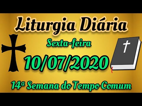 Liturgia Diária - Sexta-feira - 10/07/2020 - 14ª Semana do Tempo Comum - com reflexão