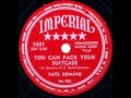 FATS DOMINO  You Can Pack Your Suitcase  1954