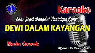 Download lagu 🔴 Karaoke Dangdut Remix 💥DEWI DALAM  KAYANGAN 💥Nada Cowok 💥 Top Terbaru 2025 mp3