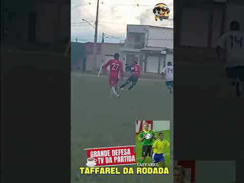 DEFESA TAFFAREL DA RODADA 🌐 TVSL ESPORTE.