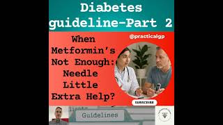 Podcast - T2DM guideline – Part 2 - When Metformin’s Not Enough: Needle Little Extra Help?