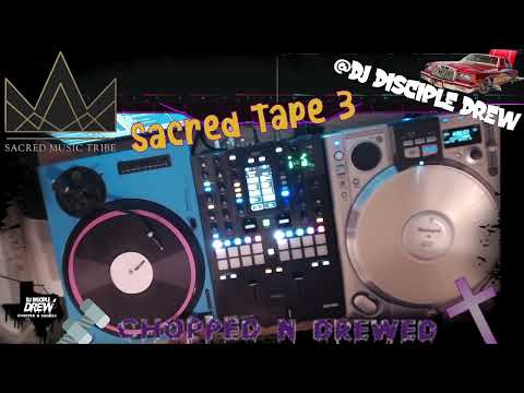 Sacred Music Tribe - Sacred Tape 3 - (Chopped N Drewed)  FULL MIXTAPE