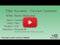 Accralate The Dark Contenent Kevin MacLeod Cinematic Calm YouTube Audio Library BGM