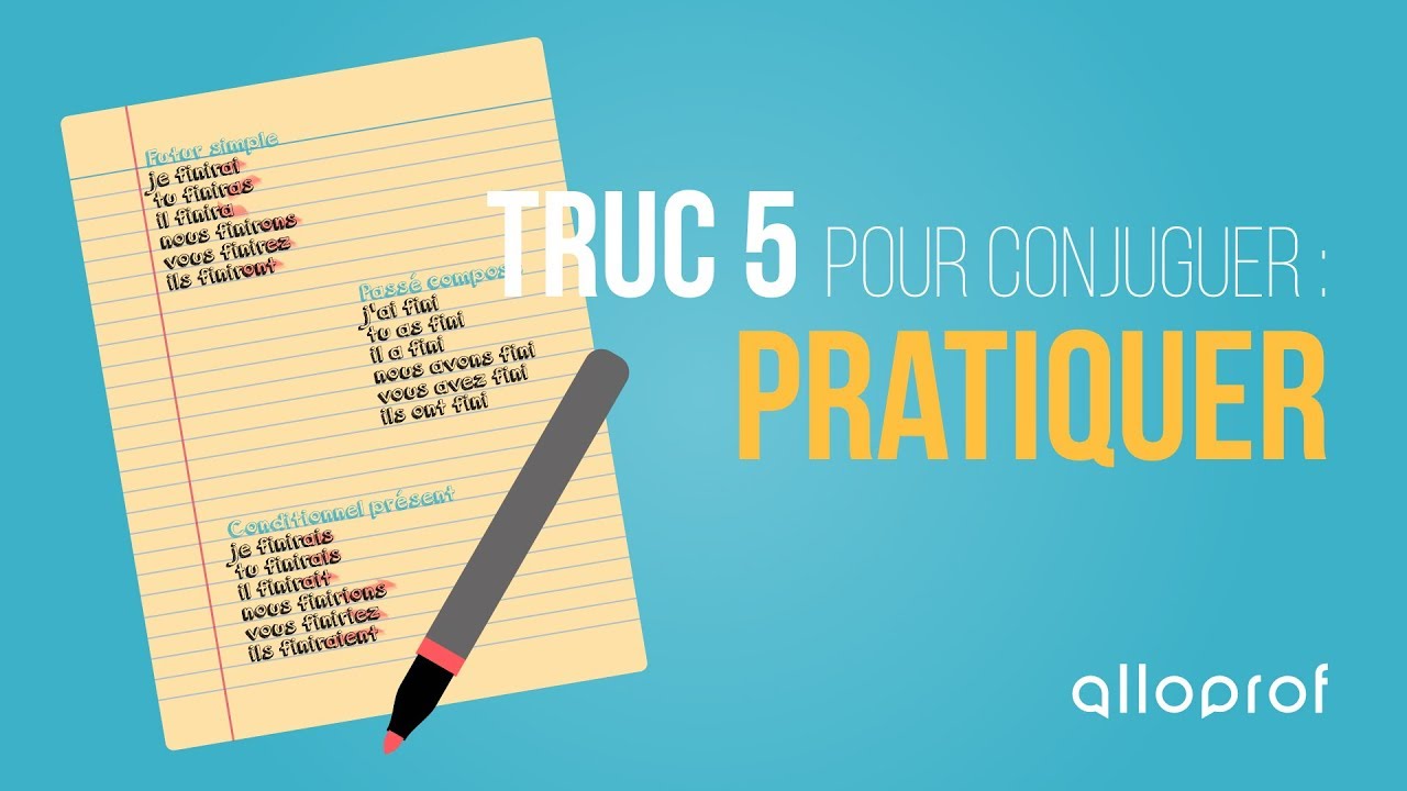 Alloprof - Truc 5 pour conjuguer : Pratiquer