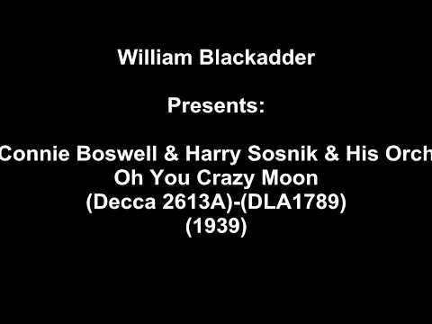 Connie Boswell & Harry Sosnik & His Orch - Oh You Crazy Moon(1939)