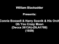Connie Boswell & Harry Sosnik & His Orch - Oh You Crazy Moon(1939)