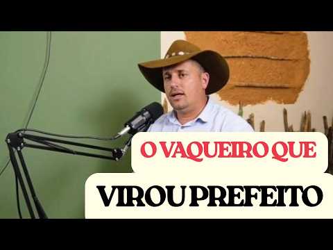 O VAQUEIRO QUE VIROU PREFEITO- A história de Devani Pereira , prefeito de Cordeiros Bahia. PODCAST
