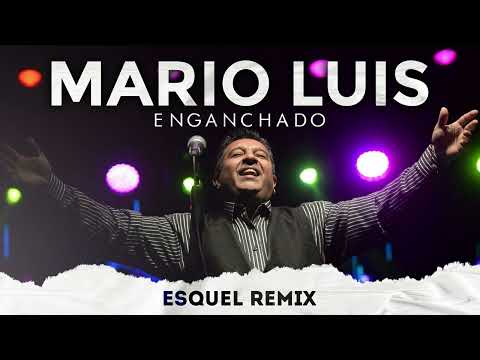 Mario Luis ENGANCHADO 2023 - Grandes Éxitos Enganchados | Esquel Remix