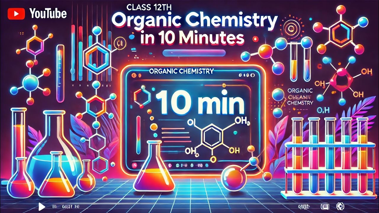 Master Organic Chemistry in Just 10 Minutes! 🚀🔥 | Class 12th Exam Prep