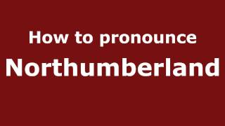 How to pronounce Northumberland