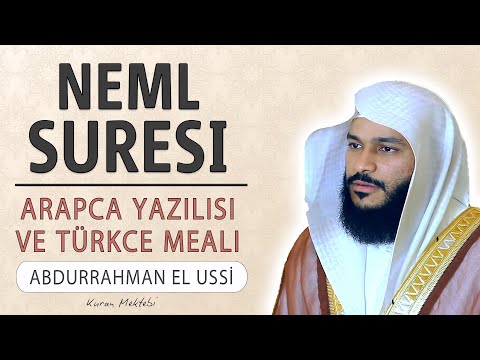 Neml suresi anlamı dinle Abdurrahman el Ussi (Neml suresi arapça yazılışı okunuşu ve meali)