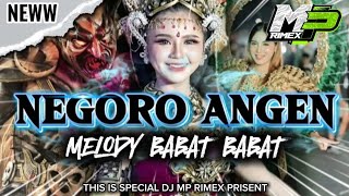 Download lagu DJ NEGORO ANGEN x MELODY BABAD BABAD STYLE PARTY GAYENG COCOK BUAT KARNAVALAN By MP RIMEX mp3