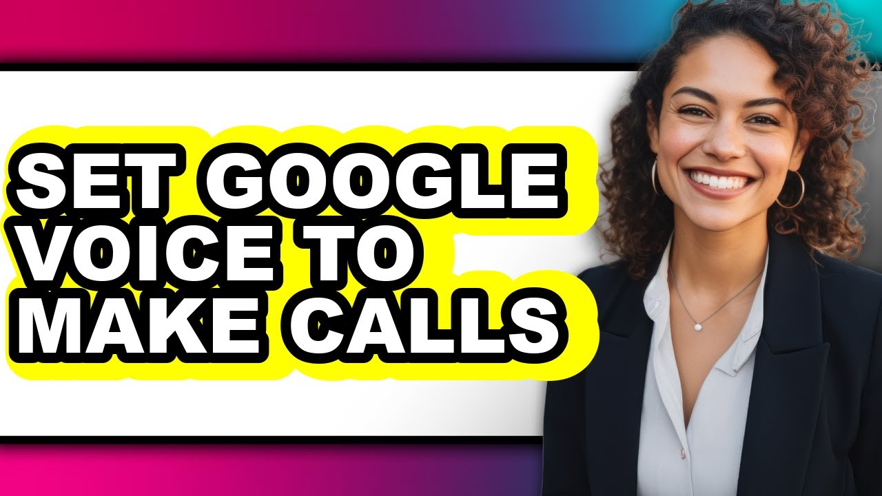 How to Set Google Voice to Make Calls - Easy Guide