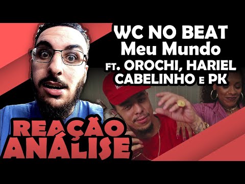 Wcnobeat - Meu Mundo Ft. Orochi, Hariel, Cabelinho E Pk [Reação Análise]