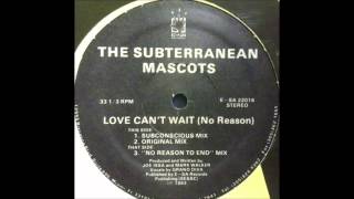 The Subterranean Mascots - Love Can't Wait (No Reason)