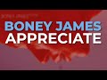 Boney James - Appreciate (Official Audio)