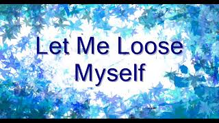 Let Me Loose Myself
