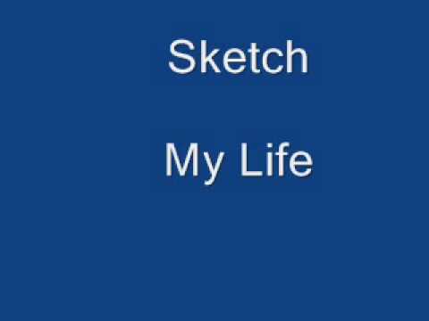 Sketchy -  My Life