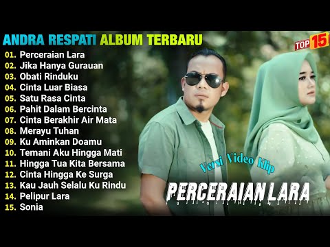 Andra Respati Full Album || PERCERAIAN LARA - JIKA HANYA GURAUAN, Pop Melayu Terebaru 2024, Viral