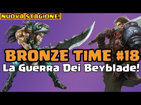 [NUOVA STAGIONE] BRONZE TIME #18 - LA GUERRA DEI BEYBLADE!