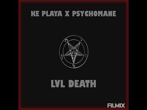 KE PLAYA x PSYCHOMANE - LvL Death (FILMIX)