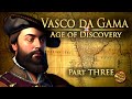 Vasco Da Gama Part 3 Age Of Discovery