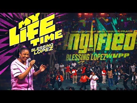 MY LIFETIME – Blessing Lopez  Official Music Video
