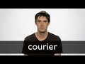How to pronounce COURIER in British English