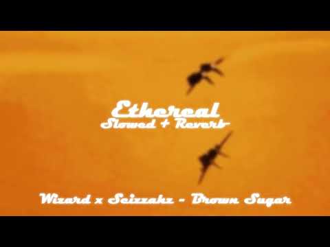wizard x scizzahz - brown sugar (slowed + reverb)