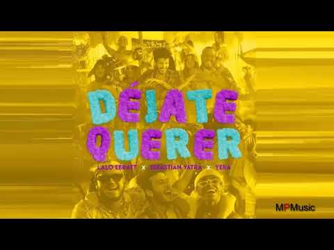 Lalo Ebratt, Sebastian Yatra - Dejate Querer ft. Yera (Audio)