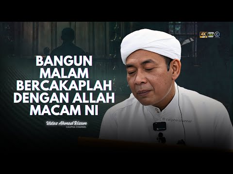 USTAZ AHMAD RIZAM - BANGUN MALAM BERCAKAPLAH DENGAN ALLAH MACAM NI