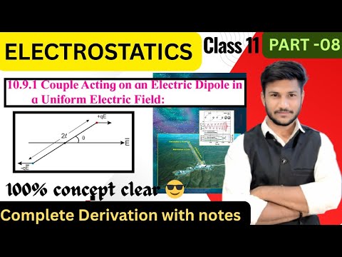 Electrostatic class 11 || Couple Acting on an Electric Dipole in a Uniform Electric Field || part 08