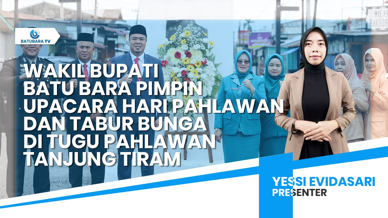 WAKIL BUPATI BATU BARA PIMPIN UPACARA HARI PAHLAWAN DAN TABUR BUNGA DI TUGU PAHLAWAN TANJUNG TIRAM
