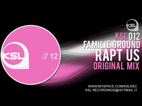 'Familie ground' Rapt us  - original mix ||  ksl.recordings