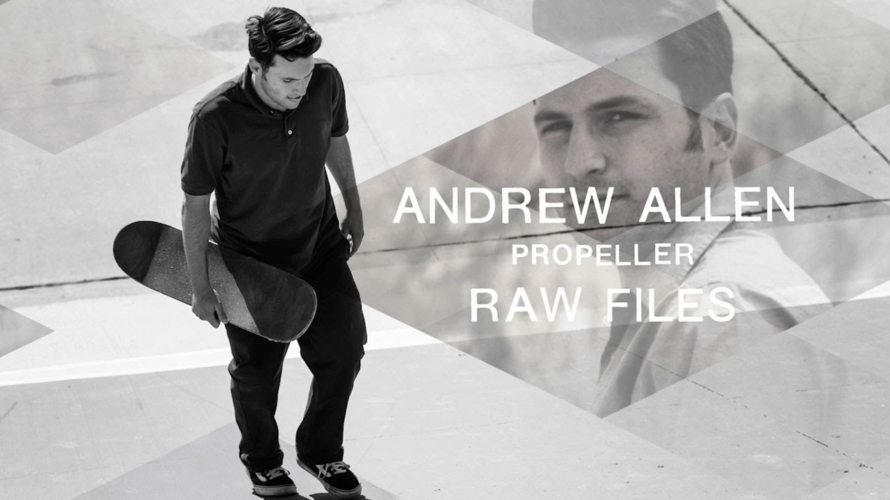 Vans Propeller RAW Files: Andrew Allen