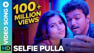 Selfie Pulla  Full Video Song   Kaththi  Vijay Sam