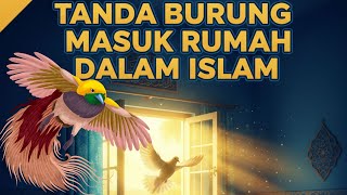 Download lagu Tanda Burung Masuk Rumah Menurut Islam, Pertanda Baik atau Buruk? | Wajib Kamu Tahu! mp3