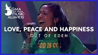 Out of Eden: &quot;Love Peace and Happiness&quot; (35th Dove Awards)