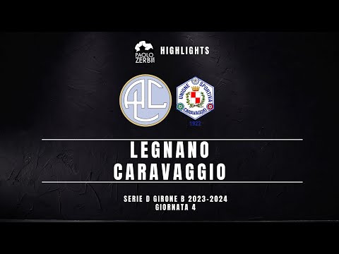 [HIGHLIGHTS] Serie D Gir. B 23/24 - Legnano - Caravaggio