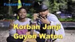 Download lagu Guyon Waton - Korban Janji Cover Funtastic Two mp3 Download lagu Guyon Waton - Korban Janji Cover Funtastic Two mp3