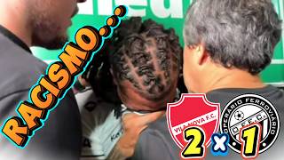 CASO de POLÍCIA! Jogador do Operário denuncia suposto RACISMO depois de Vila Nova 2 x 1 Operário