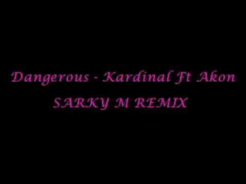 DJ SARKY M REMIX -  Akon / Kardinal - Dangerous